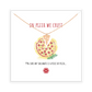 IN PIZZA WE CRUST Necklace