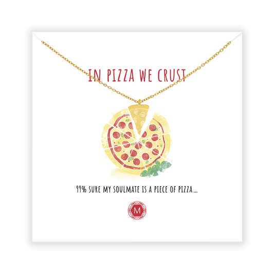 IN PIZZA WE CRUST Necklace