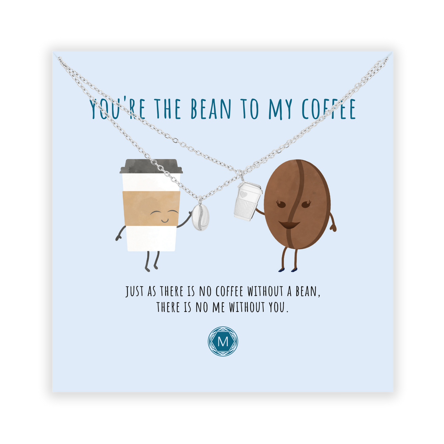 YOU'RE THE BEAN TO MY COFFEE Necklace